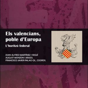 ELS VALENCIANS, POBLE D EUROPA: L´HORITZO FEDERAL
				 (edición en catalán)