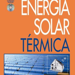 ENERGIA SOLAR TERMICA (INCLUYE CD-R) (3ª ED)