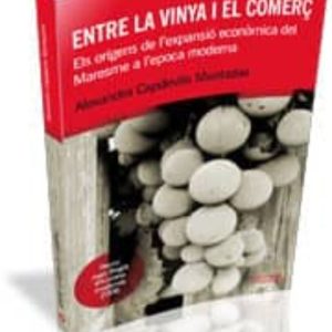 ENTRE LA VINYA I EL COMERç
				 (edición en catalán)