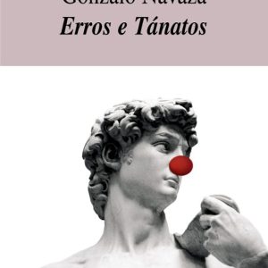 ERROS E TANATOS
				 (edición en gallego)