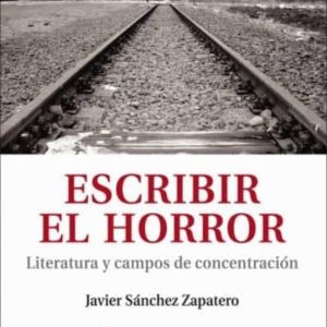 ESCRIBIR EL HORROR: LITERATURA Y CAMPOS DE CONCENTRACION (MONTESI NOS)