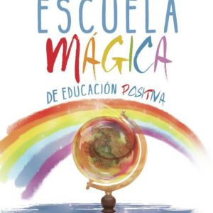 ESCUELA MAGICA DE EDUCACION POSITIVA