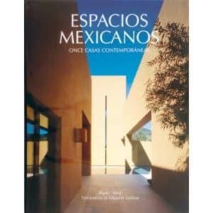 ESPACIOS MEXICANOS: ONCE CASAS CONTEMPORANEAS