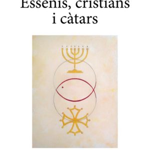 ESSENIS, CRISTIANS I CÀTARS
				 (edición en catalán)