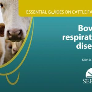 ESSENTIAL GUIDES ON CATTLE FARMING. BOVINE RESPIRATORY DISEASE
				 (edición en inglés)