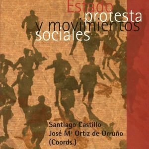ESTADO, PROTESTA Y MOVIMIENTOS SOCIALES: ACTAS DEL IIIER. CONGRES O DE HISTORIA SOCIAL DE ESPAÑA: VITORIA-GASTEIZ, JULIO DE 1997