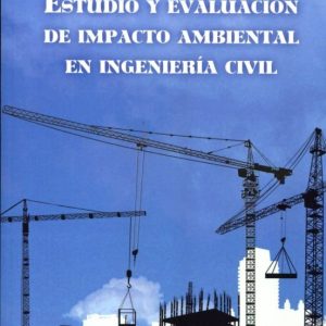 ESTUDIO Y EVALUACION DE IMPACTO AMBIENTAL EN INGENIERIA CIVIL
