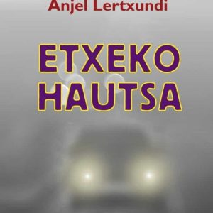 ETXEKO HAUTSAK
				 (edición en euskera)
