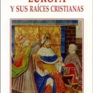 EUROPA Y SUS RAICES CRISTIANAS