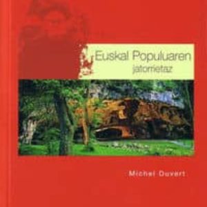 EUSKAL POPULUAREN JATORRIETAZ
				 (edición en euskera)