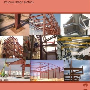 EXAMENES RESUELTOS DE CONSTRUCCION DE ESTRUCTURAS, TOMO III: ESTR UCTURAS METALICAS
