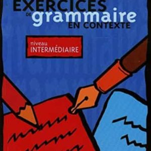 EXERCICES DE GRAMMAIRE EN CONTEXTE. NIVEAU INTERMEDIAIRE: LIVRE D E L ELEVE
				 (edición en francés)