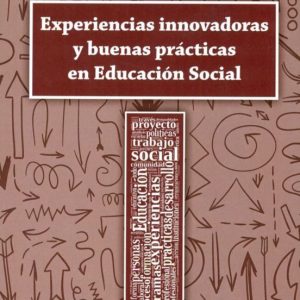 EXPERIENCIAS INNOVADORAS Y BUENAS PRÁCTICAS EN EDUCACION SOCIAL