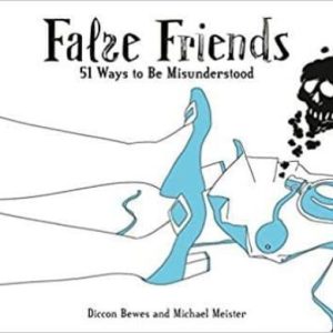 FALSE FRIENDS: 51 WAYS TO BE MISUNDERSTOOD
				 (edición en inglés)