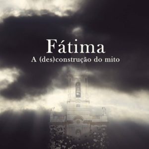 FÁTIMA: A (DES)CONSTRUÇIO DO MITO
				 (edición en portugués)
