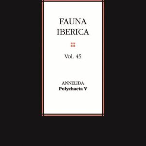 FAUNA IBERICA VOL. 45: ANNELIDA. POLYCHAETA V