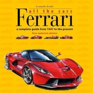 FERRARI: ALL THE CARS: A COMPLETE GUIDE FROM 1947 TO THE PRESENT
				 (edición en italiano)
