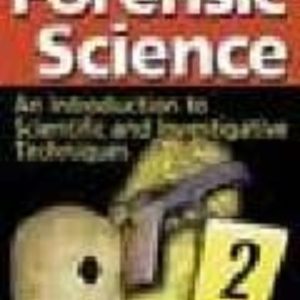 FORENSIC SCIENCE: AN INTRODUCTION TO SCIENTIFIC AND INVESTIGATIVE TECHNIQUES (2ND ED.)
				 (edición en inglés)