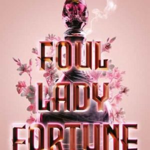 FOUL LADY FORTUNE
				 (edición en inglés)