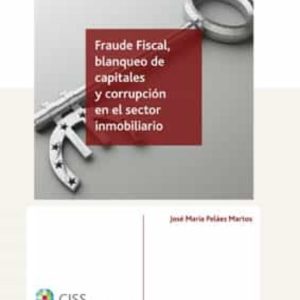 FRAUDE FISCAL, BLANQUEO DE CAPITALES Y CORRUPCION EN EL SECTOR IN MOBILIARIO