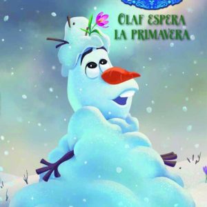 FROZEN: OLAF ESPERA LA PRIMAVERA (CUENTO)