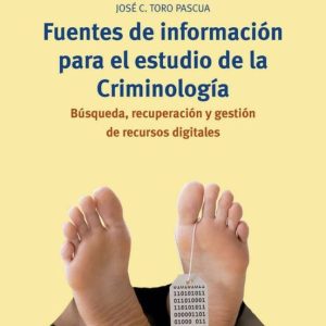 FUENTES DE INFORMACION PARA EL ESTUDIO DE LA CRIMINOLOGIA: BUSQUEDA, RECUPERACION Y GESTION DE RECURSOS DIGITALES