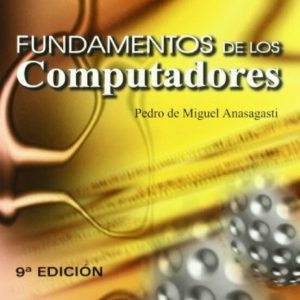 FUNDAMENTOS DE LOS COMPUTADORES (9ª ED.)