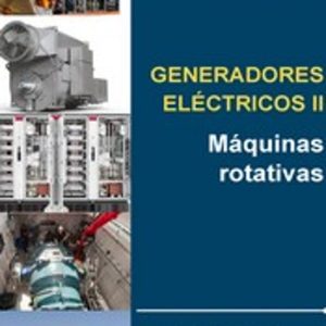 GENERADORES ELECTRICOS II - MAQUINAS ROTATIVAS
