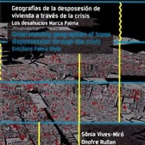 GEOGRAFIAS DE LA DESPOSESION DE VIVIENDA A TRAVES DE LA CRISIS - TRILINGÜE