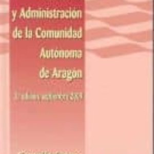 GOBIERNO Y ADMINISTRACION DE LA COMUNIDAD AUTONOMA DE ARAGON. COM PILACIONES