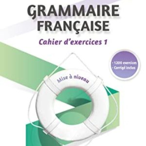 GRAMMAIRE FRANÇAISE: MISE À NIVEAU: CAHIER D EXERCICES. VOL. 1
				 (edición en francés)