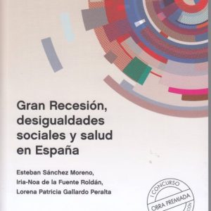 GRAN RECESION, DESIGUALDADES SOCIALES Y SALUD EN ESPAÑA