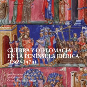 GUERRA Y DIPLOMACIA EN LA PENINSULA IBERICA (1369-1474)