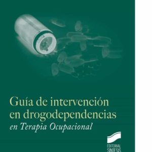 GUIA DE INTERVENCION EN DROGODEPENDENCIAS EN TERAPIA OCUPACIONAL
