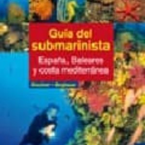 GUIA DEL SUBMARINISTA: ESPAÑA BALEARES Y COSTA MEDITARRANEA