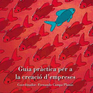 GUIA PRACTICA PER A LA CREACIO D EMPRESES
				 (edición en catalán)