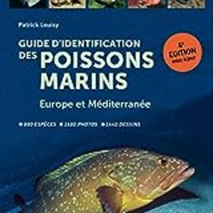 GUIDE D IDENTIFICATION DES POISSONS MARINS : EUROPE ET MÉDITERRANÉE: 880 ESPÈCES, 1.480 PHOTOS, 1.440 DESSINS
				 (edición en francés)