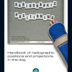 HANDBOOK OF RADIOGRAPHIC POSITIONS AND PROJECTIONS IN THE DOG
				 (edición en inglés)