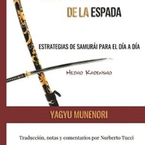 HEIHO KADENSHO: EL CAMINO DE LA ESPADA