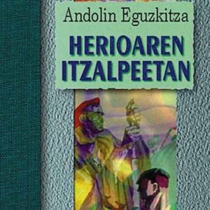 HERIOAREN ITZALPEETAN
				 (edición en euskera)