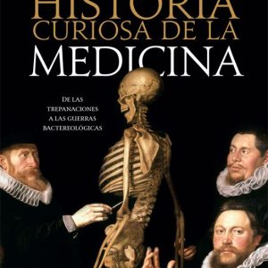 HISTORIA CURIOSA DE LA MEDICINA