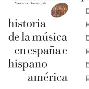 HISTORIA DE LA MUSICA EN ESPAÑA E HISPANOAMERICA (V.1): DE LOS ORIGENES HASTA C. 1470