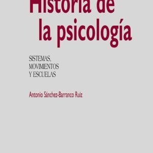 HISTORIA DE LA PSICOLOGIA: SISTEMAS, MOVIMIENTOS Y ESCUELAS