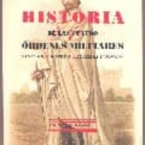 HISTORIA DE LAS CUATRO ORDENES MILITARES: SANTIAGO, CALATRAVA, AL CANTARA Y MONTESA