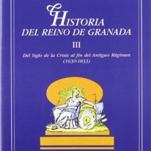 HISTORIA DEL REINO DE GRANADA (VOL. 3)