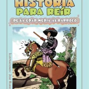 HISTORIA PARA REIR DE LA EDAD MEDIA AL BARROCO