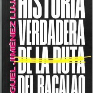 HISTORIA VERDADERA DE LA RUTA DEL BACALAO