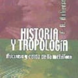 HISTORIA Y TROPOLOGIA: ASCENSO Y CAIDA DE LA METAFORA
