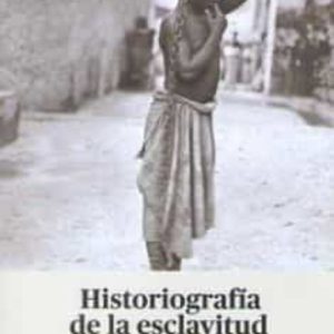 HISTORIOGRAFIA DE LA ESCLAVITUD