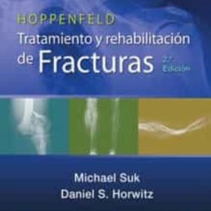 HOPPENFELD. TRATAMIENTO Y REHABILITACION DE FRACTURAS (2ª ED.)